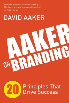 Aaker en Branding: 20 principios que conducen al éxito - Aaker on Branding: 20 Principles That Drive Success