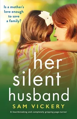 Su marido silencioso: Una novela desgarradora y completamente apasionante - Her Silent Husband: A heartbreaking and completely gripping page-turner