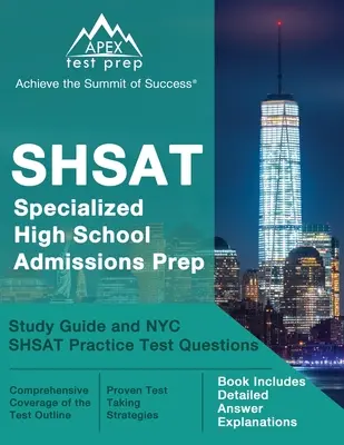 SHSAT Specialized High School Admissions Prep: Study Guide and NYC SHSAT Practice Test Questions [El libro incluye explicaciones detalladas de las respuestas]. - SHSAT Specialized High School Admissions Prep: Study Guide and NYC SHSAT Practice Test Questions [Book Includes Detailed Answer Explanations]