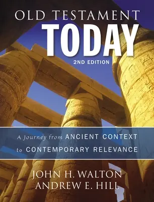 El Antiguo Testamento hoy: Un viaje del contexto antiguo a la relevancia contemporánea - Old Testament Today: A Journey from Ancient Context to Contemporary Relevance