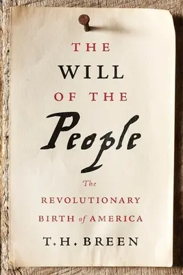 La voluntad del pueblo: El nacimiento revolucionario de América - The Will of the People: The Revolutionary Birth of America