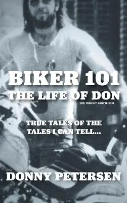 Biker 101: La vida de Don: La Trilogía: II de III - Biker 101: The Life of Don: The Trilogy: II of III