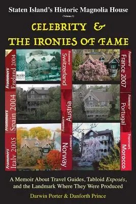 La histórica Magnolia House de Staten Island: Celebrity & the Ironies of Fame: A Memoir About Travel Guides, Tabloid Exposes, and the Landmark Where They W - Staten Island's Historic Magnolia House: Celebrity & the Ironies of Fame: A Memoir About Travel Guides, Tabloid Exposes, and the Landmark Where They W