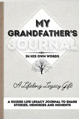 Diario de Mi Abuelo: Un Diario Guiado Para Compartir Historias, Recuerdos y Momentos 7 x 10 - My Grandfather's Journal: A Guided Life Legacy Journal To Share Stories, Memories and Moments 7 x 10