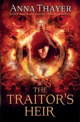 El heredero del traidor: Todo hombre tiene un destino. El suyo es traicionar. - The Traitor's Heir: Every Man Has a Destiny. His Is to Betray.