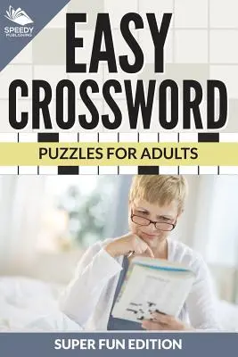 Crucigramas Fáciles para Adultos Edición Súper Divertida - Easy Crossword Puzzles For Adults Super Fun Edition