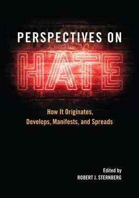 Perspectivas sobre el odio: cómo se origina, desarrolla, manifiesta y propaga - Perspectives on Hate: How It Originates, Develops, Manifests, and Spreads