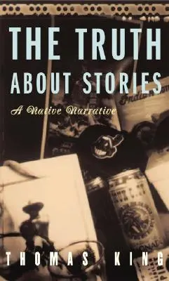 La verdad sobre los cuentos: A Native Narrative - The Truth about Stories: A Native Narrative