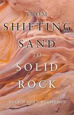 De la arena movediza a la roca firme - From Shifting Sand To Solid Rock