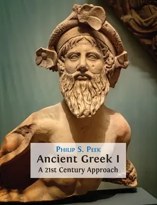 Griego antiguo I: Un enfoque del siglo XXI - Ancient Greek I: A 21st Century Approach