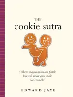 El Sutra de la Galleta: Un tratado antiguo: Que el amor nunca se volverá rancio. Ni se desmoronará. - The Cookie Sutra: An Ancient Treatise: That Love Shall Never Grow Stale. Nor Crumble.