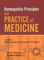 Principios y práctica de la medicina homeopática - Libro de texto para estudiantes de medicina y médicos homeópatas - Homeopathic Principles & Practice of Medicine - A Textbook for Medical Students & Homeopathic Practitioners