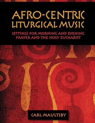 Música litúrgica afrocéntrica: Oración de la mañana, Vísperas, Misa de San Lucas para la curación, Misa de Santa María - Afro-Centric Liturgical Music: Morning Prayer, Evensong, St. Luke Mass for Healing, St. Mary Mass