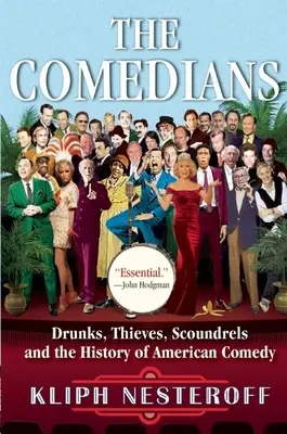 Los comediantes: Borrachos, ladrones, sinvergüenzas y la historia de la comedia americana - The Comedians: Drunks, Thieves, Scoundrels and the History of American Comedy