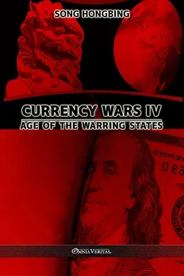 Guerras de divisas IV: La era de los Estados en guerra - Currency Wars IV: Age of the Warring States