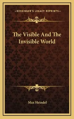 El mundo visible y el mundo invisible - The Visible And The Invisible World