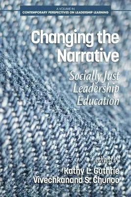 Cambiar la narrativa: Educación para un liderazgo socialmente justo - Changing the Narrative: Socially Just Leadership Education