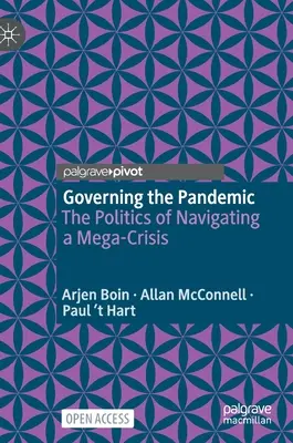 Gobernar la pandemia: La política en la gestión de una megacrisis - Governing the Pandemic: The Politics of Navigating a Mega-Crisis