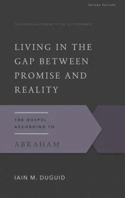 Vivir en la brecha entre promesa y realidad: El Evangelio según Abraham - Living in the Gap Between Promise and Reality: The Gospel According to Abraham