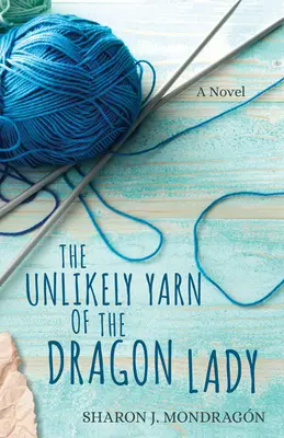 La insólita historia de la Dama del Dragón - The Unlikely Yarn of the Dragon Lady