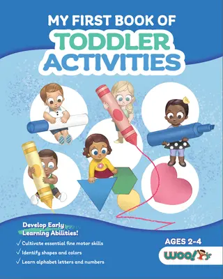 Mi Primer Libro de Actividades para Niños Pequeños: (Juegos de Aprendizaje para Niños Pequeños) (Edades 2 - 4) - My First Book of Toddler Activities: (Learning Games for Toddlers) (Ages 2 - 4)