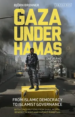 Gaza bajo Hamás: De la democracia islámica al gobierno islamista - Gaza Under Hamas: From Islamic Democracy to Islamist Governance