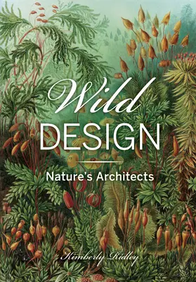 Diseño salvaje: Arquitectos de la naturaleza - Wild Design: Nature's Architects