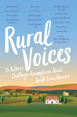 Voces rurales: 15 autores desafían las suposiciones sobre los pueblos pequeños de Estados Unidos - Rural Voices: 15 Authors Challenge Assumptions about Small-Town America