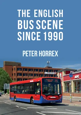 El panorama de los autobuses ingleses desde 1990 - English Bus Scene Since 1990