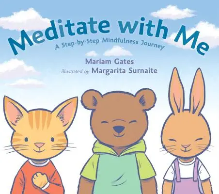 Medita conmigo: Un viaje de atención plena paso a paso - Meditate with Me: A Step-By-Step Mindfulness Journey