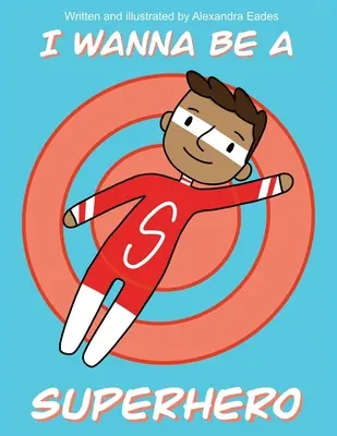 Quiero ser un superhéroe - I Wanna be a Superhero
