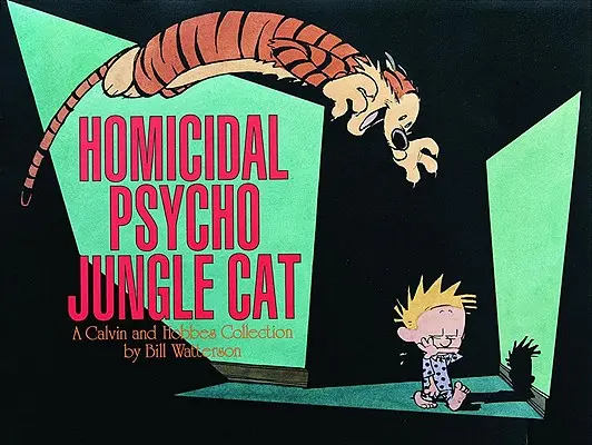 Homicidal Psycho Jungle Cat, 13: Una colección de Calvin y Hobbes - Homicidal Psycho Jungle Cat, 13: A Calvin and Hobbes Collection