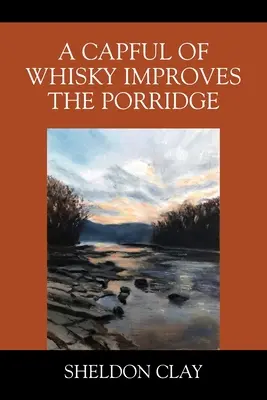 Un tapón de whisky mejora las gachas de avena - A Capful of Whisky Improves the Porridge