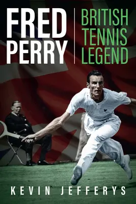 Fred Perry: leyenda del tenis británico - Fred Perry: British Tennis Legend