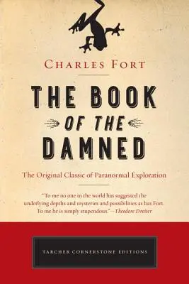 El libro de los condenados: El clásico original de la exploración paranormal - The Book of the Damned: The Original Classic of Paranormal Exploration