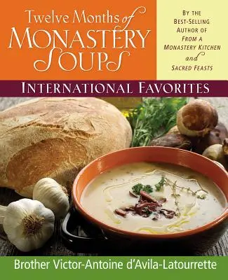 Doce meses de sopas de monasterio: Favoritos internacionales - Twelve Months of Monastery Soups: International Favorites