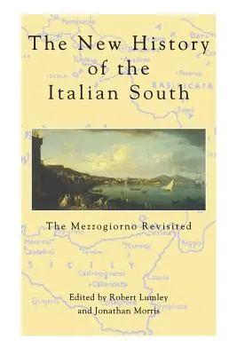 Nueva historia del sur de Italia: El Mezzogiorno revisitado - New History of Italian South: The Mezzogiorno Revisited