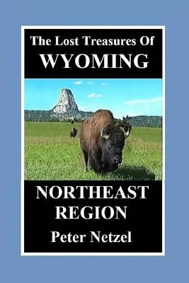 Los tesoros perdidos de Wyoming: Región Noreste - The Lost Treasures Of Wyoming: Northeast Region