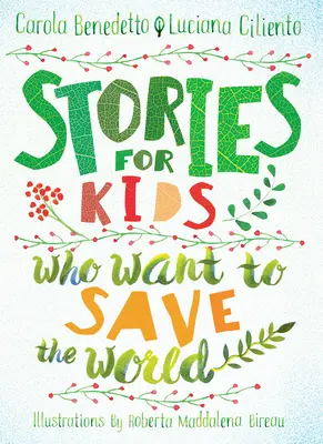 Cuentos para niños que quieren salvar el mundo - Stories for Kids Who Want to Save the World