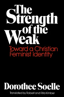 La fuerza de los débiles: Hacia una identidad feminista cristiana - The Strength of the Weak: Toward a Christian Feminist Identity