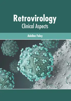Retrovirología: Aspectos clínicos - Retrovirology: Clinical Aspects