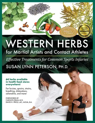 Hierbas Occidentales para Artistas Marciales y Atletas de Contacto: Tratamientos Efectivos para Lesiones Deportivas Comunes - Western Herbs for Martial Artists and Contact Athletes: Effective Treatments for Common Sports Injuries