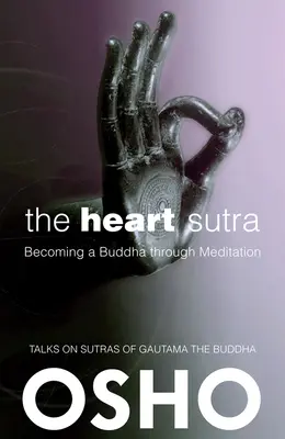 El Sutra del Corazón: Convertirse en Buda a través de la meditación - The Heart Sutra: Becoming a Buddha Through Meditation