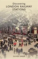 Descubriendo las estaciones de tren de Londres - Discovering London Railway Stations