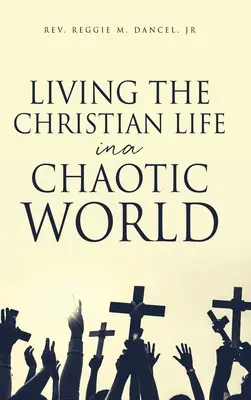 Vivir la vida cristiana en un mundo caótico - Living the Christian Life in a Chaotic World