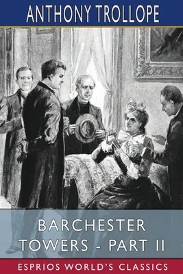 Las torres de Barchester - Parte II (Esprios Clásicos) - Barchester Towers - Part II (Esprios Classics)