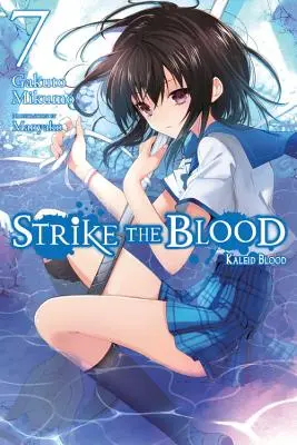 Strike the Blood, Vol. 7 (Novela ligera): Kaleid Blood - Strike the Blood, Vol. 7 (Light Novel): Kaleid Blood