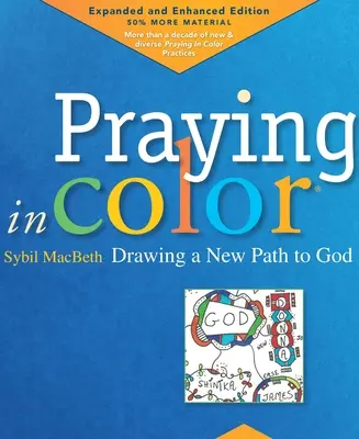 Rezar en color: trazar un nuevo camino hacia Dios: Edición ampliada y mejorada - Praying in Color: Drawing a New Path to God: Expanded and Enhanced Edition