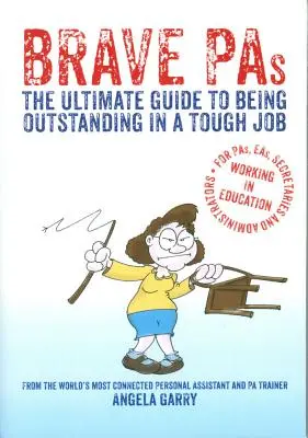 Brave Pas: La guía definitiva para destacar en un trabajo difícil - Brave Pas: The Ultimate Guide to Being Outstanding in a Tough Job