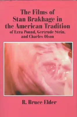 Las películas de Stan Brakhage en la tradición americana de Ezra Pound, Gertrude Stein y Charles Olson - The Films of Stan Brakhage in the American Tradition of Ezra Pound, Gertrude Stein and Charles Olson